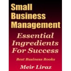 Small Business Management: Essential Ingredients for Success (Best Business Books)